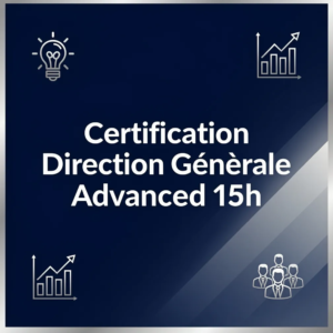 Certification Direction Générale Advanced 15h